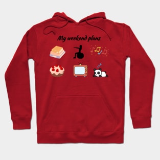 Weekend Plans Hoodie